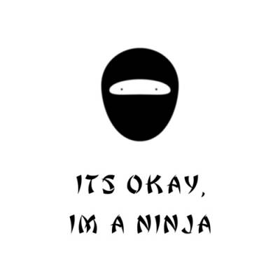 I'm a Ninja and I'm OK